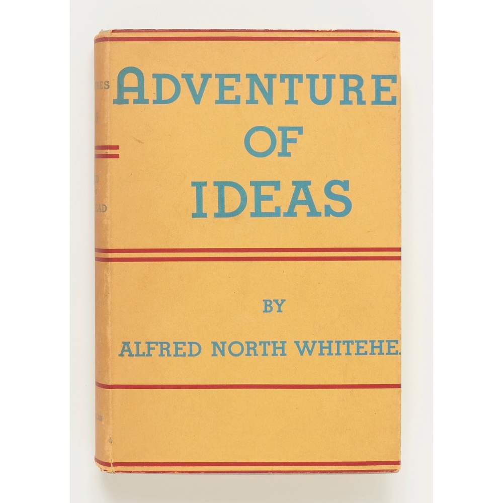 Adventures of Ideas - Alfred North Whitehead - Macmillan, 1949